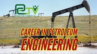 Career In Petroleum Engineering | Pakistan Career TV |