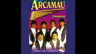 Grupo Arcamau - Amor Sin Condicion (Disco Completo)