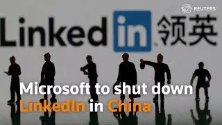 Microsoft to shut down LinkedIn in China