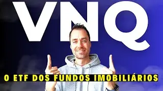 VNQ O ETF DOS FUNDOS IMOBILI&Aacute;RIOS para INVESTIR - #etf #dividendos #a&ccedil;&otilde;es