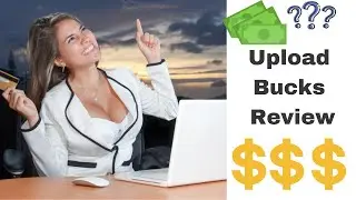Upload Bucks Review| Best Online Income Generation | Don't buy this just yet!