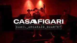 Live @ Casa Figari // Camil Arcarazo Quartet // 11-08-21