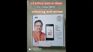 Raman Sarkar Free Mobile Distribution C.G. GOVT AUGUST 2018 [ micromax Q4402+ ] unboxing and review