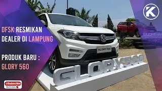 DFSK Resmikan Dealer di Lampung Sekaligus Perkenalan Produk Terbarunya DFSK Glory 560