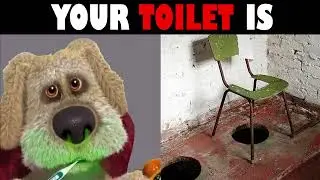 Talking Ben Becoming Sick (YOUR TOILET IS)