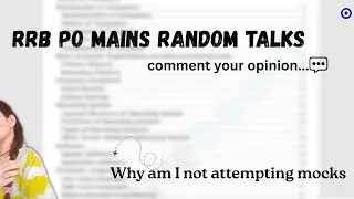 JUST RANDOM TALKS...🧠💥😃|| RRB PO MAINS ||