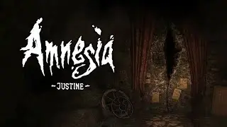 Amnesia: The Dark Descent/ DLC Amnesia: Justine (СТРИМ)