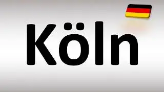 How to Pronounce K&ouml;ln (Cologne) in German