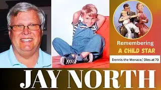 Jay North, Child Star of &lsquo;Dennis the Menace,&rsquo; Dies at 73|Jay North has died|Jay North passed away|