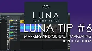 Universal Audio LUNA - Tip #6 - Track Markers and Navigating Quickly Through Them