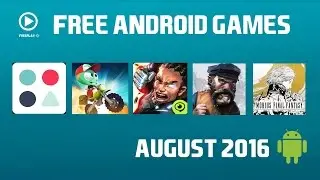 Free Android Games August 2016