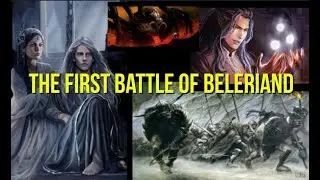 The first battle in the wars of beleriand - The Silmarillion - The wars of Beleriand - Episode 6