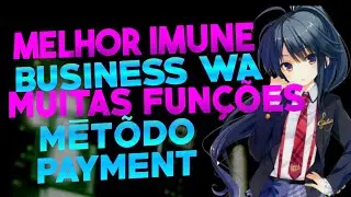 NOVO WHATSAPP IMUNE &bull; BUSINESS WA &bull; GRUPO E CHATS SEPARADO &bull; PAYMENT M&Eacute;TODO &bull; 100% LISO AS TRAVAS