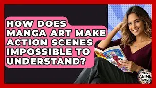 How Does Manga Art Make Action Scenes Impossible To Understand? - Your Anime Family