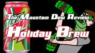 The Mtn Dew Review: Holiday Brew