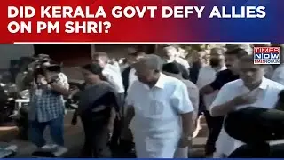 Kerala Joins PM SHRI Scheme Despite CPI Objections, Opposition Divided Over State&rsquo;s Decision