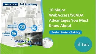 10 Major WebAccess/SCADA Advantages You Must Know About | Advantech IoT Academy