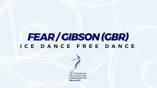 Fear/Gibson (GBR) | Ice Dance FD | ISU European FS Championships 2022 | Tallinn | #EuroFigure