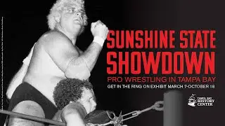 Sunshine State Showdown: Pro Wrestling in Tampa Bay Exhibit Tour