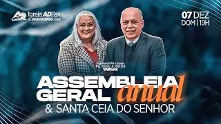 Assembleia Geral Anual e Santa CEIA | 07.12.2025