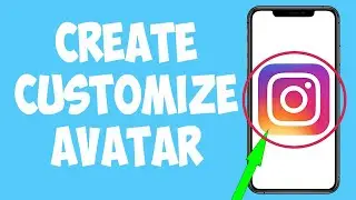 How To Create And Customize Avatar On Instagram (2022)