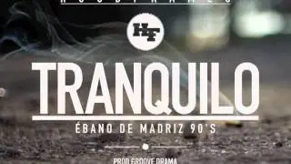 Ebano de Madriz 90's - TRANQUILO (Prod. Groove Drama)