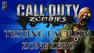 ★TESTING FACILITY ZONE ZERO (PART 3) - Call of Duty Zombies!★