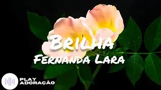 Brilha | Fernanda Lara