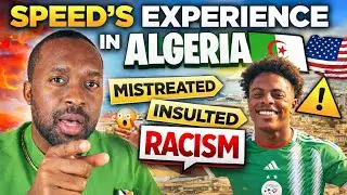Speed Was MISTREATED in Algeria&hellip; (RACISM?!)