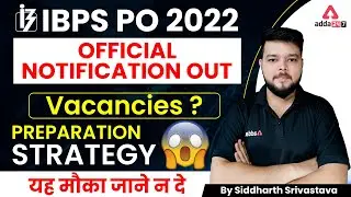 IBPS PO 2022 NOTIFICATION OUT | Total Vacancies 6432+ VACANCIES | PREPARATION STRATEGY