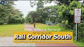 Yes You Can access Rail Corridor South (a.k.a. Green Corridor) @ Jalan Kilang Barat from ABC Market