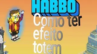 Habbo-como ter efeito totem gr&aacute;tis!