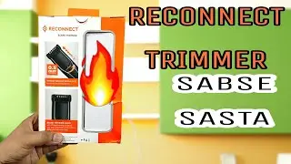 Reconnect Trimmer Only 599 Rupees | Reconnect Trimmer Unboxing & Review | Reconnect Product