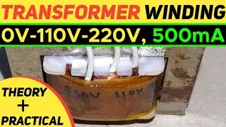 Transformers Winding || 0V-110V-220V, 500mA || Theory + Practical 🔥