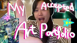 My Accepted Art School Portfolio (Pratt, Parsons, SAIC, SCAD, and more!)