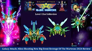 🌌💥Galaxy Attack: Alien Shooting Big Event - Wartrons Revenge Level 15 & 16 Review! 🚀By Apache Gamers