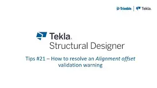 Tekla Structural Designer: Tips #21 - How to resolve an 'Alignment offset' validation warning