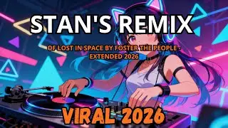 Stan'S Remix Of Lost In Space By Foster The People - Extended 2026