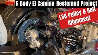 G Body El Camino Restomod: выравнивание шкива и ремня 6.0 LSA
