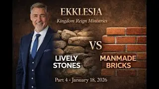 Lively Stones vs. Manmade Bricks | Part 4 &ndash; Ekklesia Series Apostle Christopher Turney 1/18/2026
