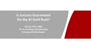 IC2E 2021 Keynote: Hui Lei (Oct 5) [Is Success Guaranteed for the AI Gold Rush?]