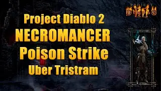 Project Diablo 2 Season 12 &ndash; Poison Strike Necromancer vs Uber Tristram | Full Trang-Oul Set