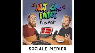 Alt om intet - Sociale Medier | Facebook | Snapchat | Instagram | Dansk podcast | Samtale | Venner❤