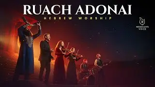Ruach Adonai &ndash; ANOINTED HEBREW WORSHIP | Breath of God &bull; Prophetic Sound & Revival Fire