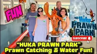 HUKA PRAWN PARK: &ldquo;Prawn Catching & Water Fun!&rdquo;