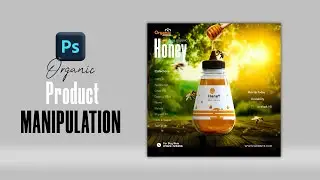 Photoshop Product Manipulation | Organic Honey Ad Design | Full Tutorial in Bangla