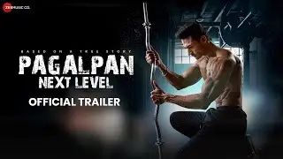 Pagalpan Next Level - Official Trailer | Guru Mann & Sashaa Padamsee