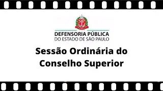 862ª Sessão Ordinária do Conselho Superior da Defensoria Pública SP