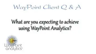 What You Can Expect to Achieve by Using WayPoint Analytics