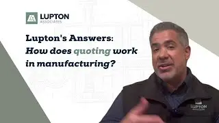 Lupton's Answers: How Does Quoting Work in Manufacturing